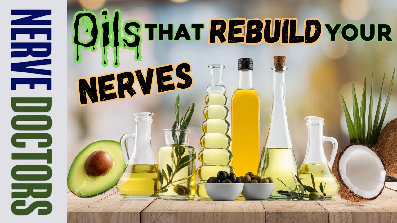 Oils That Rebuild Your Nerves - The Nerve Doctors