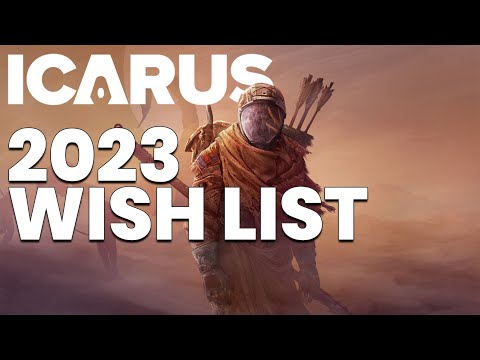 ICARUS 2023 Wishlist ... Fixes & Features