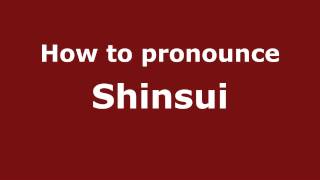How to pronounce Shinsui