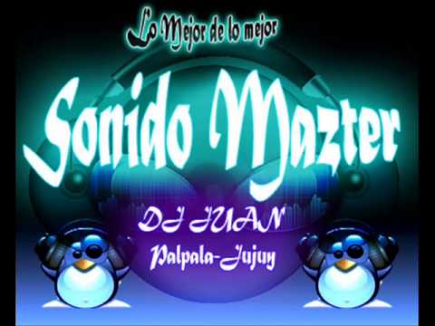 Sonido Mazter - Enganchado Lo Mejor ((DJ JÜ@N))