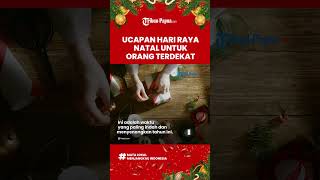 Ucapan Hari Raya Natal untuk Rayakan Sukacita Bersama dengan Orang-orang Terdekat Kita