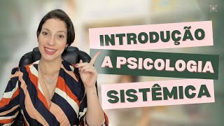 INTRODUÇÃO A PSICOLOGIA SISTÊMICA
