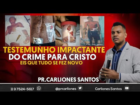 Testemunho  impactante com Pr. Carliones Santos