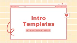 15+ Amazing Intro Templates Part2||No Text Intro Templates To Use||For Videos||Welcome To My Channel