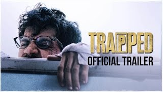 TRAPPED | Official Trailer | Rajkummar Rao | Dir : Vikramaditya Motwane |  Releasing 17th March 2017