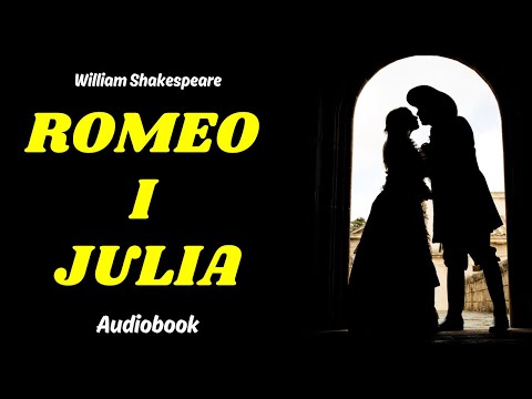 Romeo i Julia. William Shakespeare. Cały audiobook.