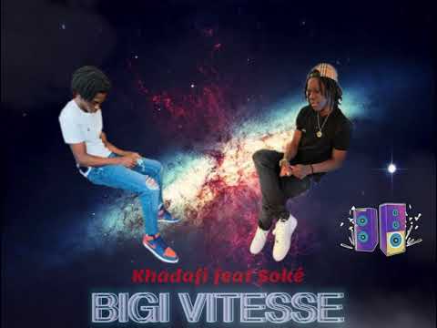 Khadafi Feat. Soké ‘’Bigi vitesse