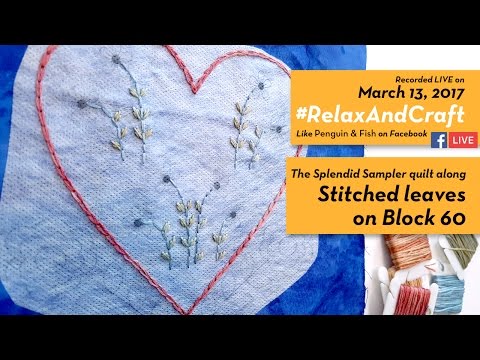 3-13-17 Embroidering leaves on Block 60 of The Splendid Sampler quilt along. #RelaxAndCraft