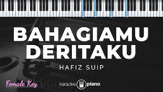 Download lagu Bahagiamu Deritaku - Hafiz Suip | KARAOKE PIANO - FEMALE KEY mp3
