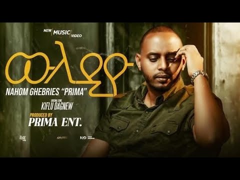 New Eritrean Music 2025 - Wuledyo  - (ዉለድዮ) - Nahom Ghebries (Prima) - Original Kiflu Dagnew