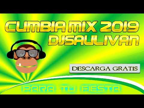 CUMBIA MIX 2019 DESCARGALO GRATIS @djsaulivan