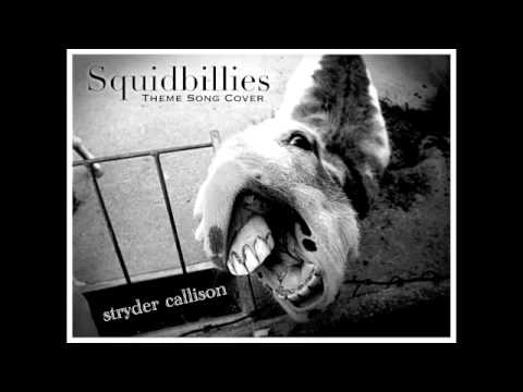 Squidbillies Theme Song Cover - Stryder Callison