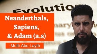 Video: Evolution, Neanderthals, Homo sapiens & Adam - Abu Layth