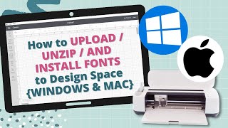 How to UPLOAD / UNZIP / AND INSTALL fonts to Cricut Design Space { WINDOWS & MAC}