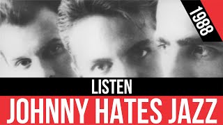 JOHNNY HATES JAZZ - Listen (Escucha) | HQ Audio | Radio 80s Like