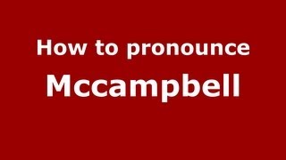How to pronounce Mccampbell