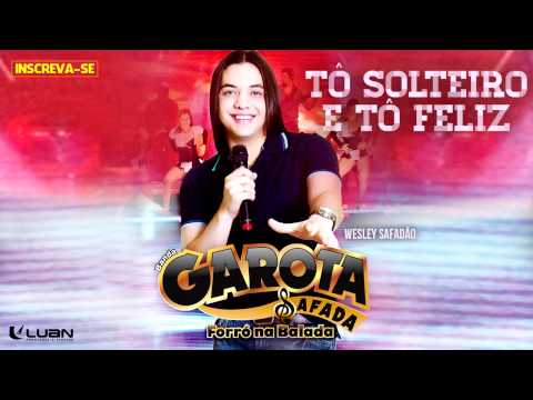 Tô Solteiro E Tô Feliz video