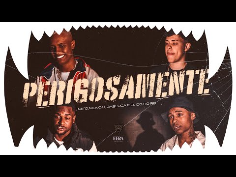 Perigosamente – MC J Mito, MC Gabluca, MC Meno K e DJ DG do RB (Vídeo Clipe Oficial)