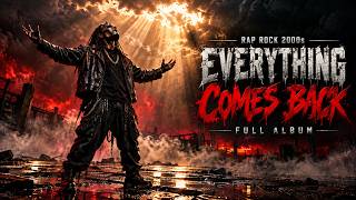 Download lagu Rap Rock 2000s — Everything Comes Back | Full Album mp3