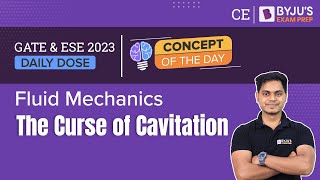 What is Cavitation? | Fluid Mechanics | GATE & ESE 2023 Civil Engineering (CE) Exam | BYJU'S GATE