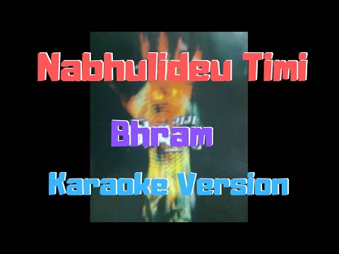 Nabhulideu Timi - Bhram (Karaoke Version)