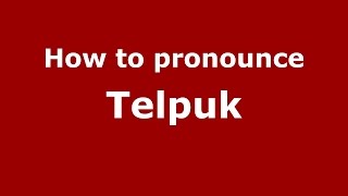 How to pronounce Telpuk