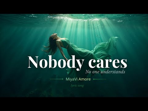 Nobody Cares | Emotional Song About Silent Pain | MiyaViAmore | Lyric Video