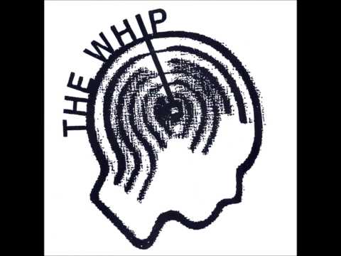 The Whip (Full 7" plus unreleased tracks)