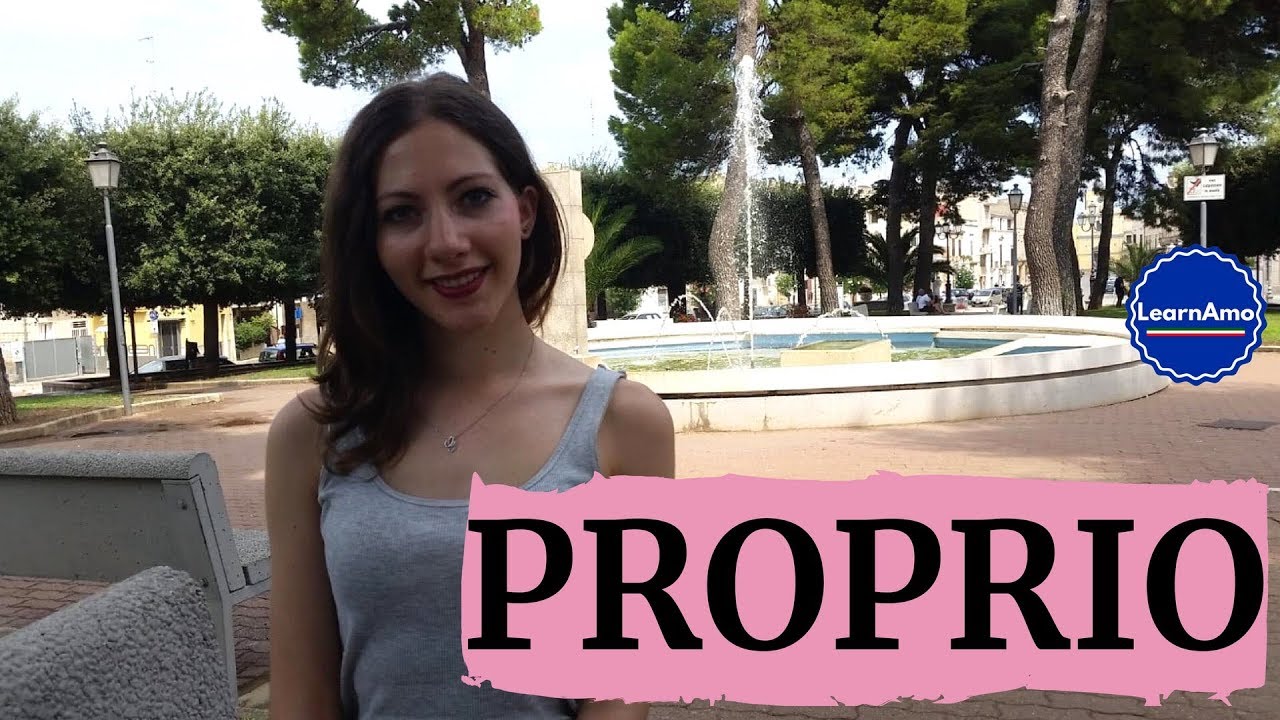 How to Use the Word PROPRIO in Italian and What It Means! – LearnAmo