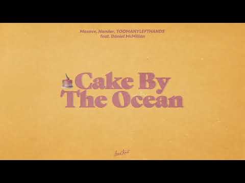 Masove, Nander, TOOMANYLEFTHANDS feat. Daniel McMillan - Cake By The Ocean