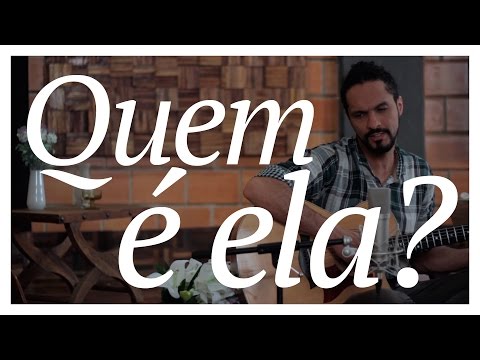 Quem é Ela?  - Henrique Cerqueira