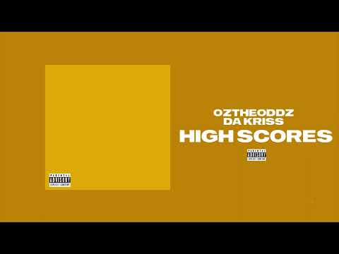 Oz the Oddz X Da Kriss - High Scores (Official Audio)