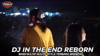 Download lagu DJ BASS NULOP NULOP STYLE TERBARU BREWOG - In The End -- yang kalian cari' versi brewog audio mp3