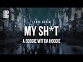A Boogie Wit Da Hoodie My Sh T Lyrics