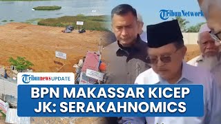 JK Sindir ‘Serakahnomics’ hingga Singgung Prabowo seusai Lahannya Diserobot, BPN Makassar Bungkam