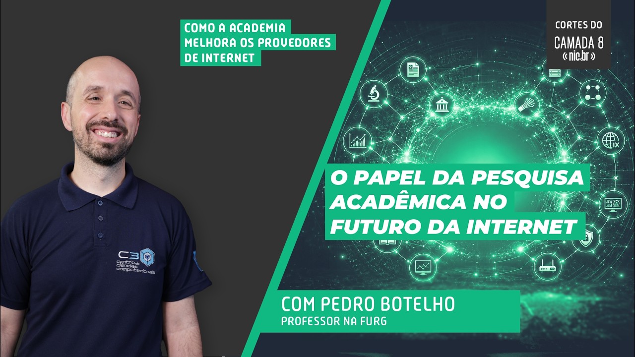 O papel da pesquisa acadêmica no futuro da Internet | Cortes do Camada 8