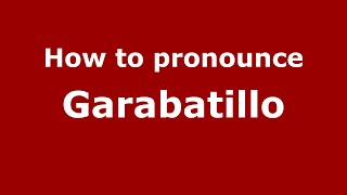 How to pronounce Garabatillo