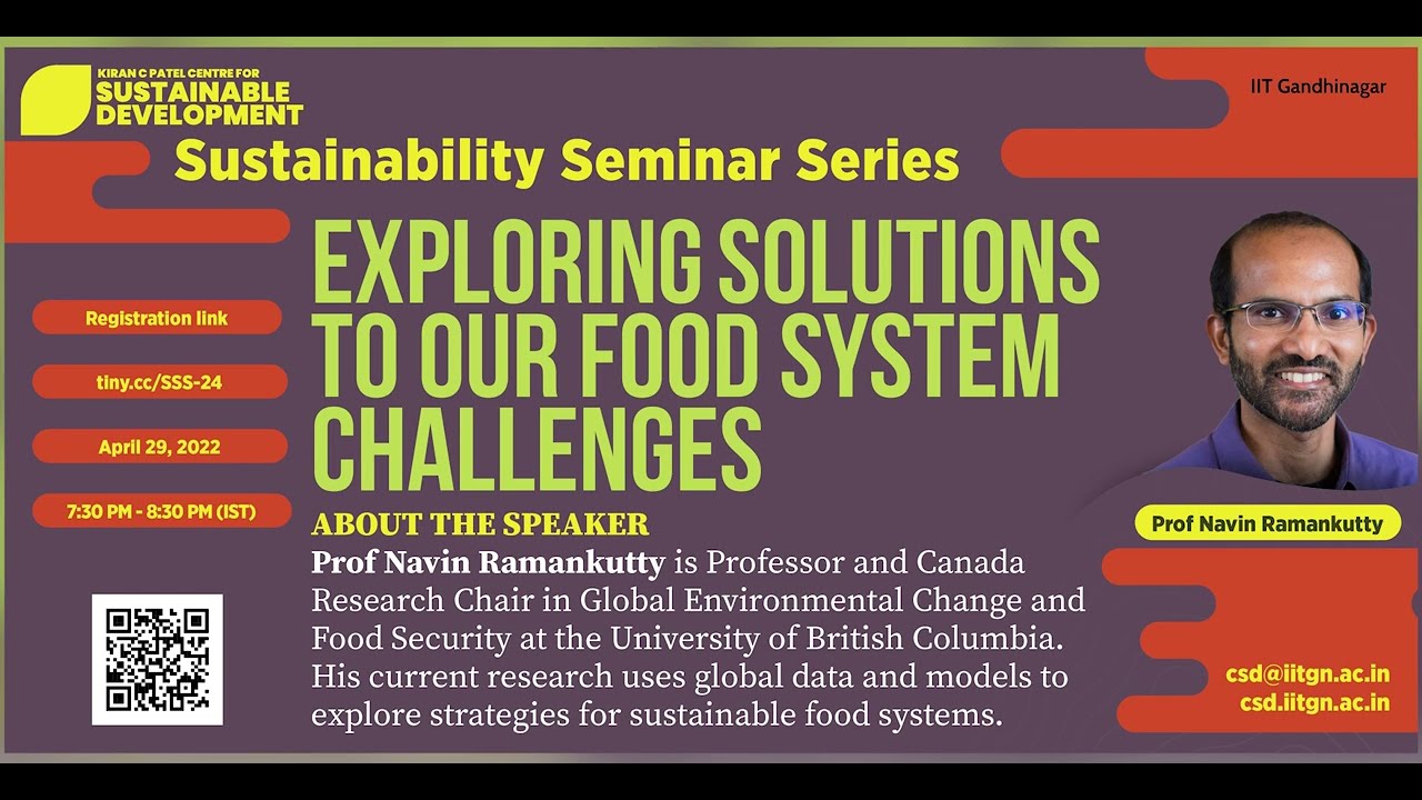 Exploring solutions to our food system challenges | Prof Navin Ramankutty | April 29, 2022