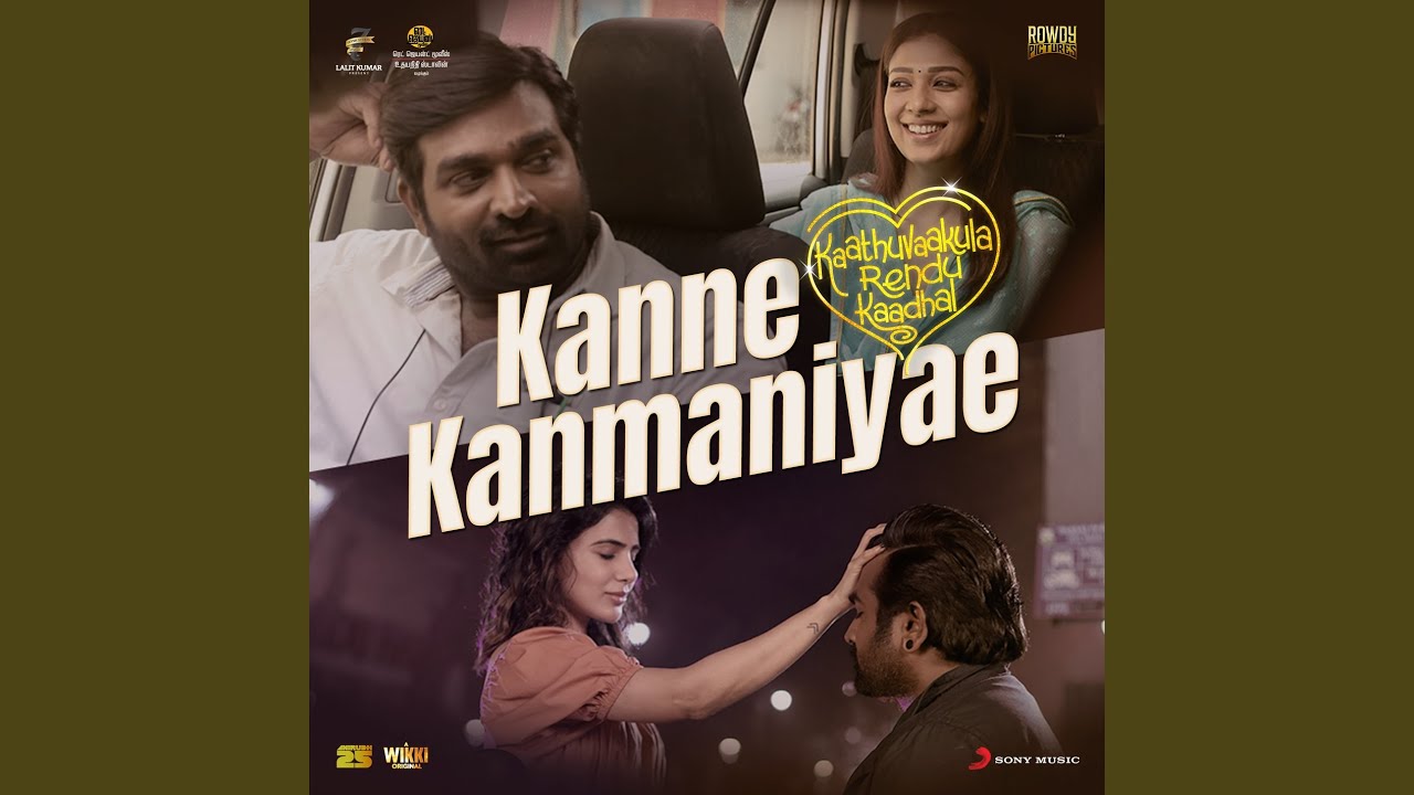 Kanne Kanmaniyae Song Lyrics | Kaathuvaakula Rendu Kadhal | Anirudh Ravichander
