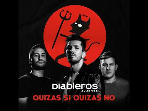 Diableros Jujeños  - Quizás Si, Quizás No
