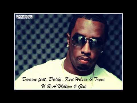 dwaine feat. diddy keri hilson & trina - u r a million $ girl