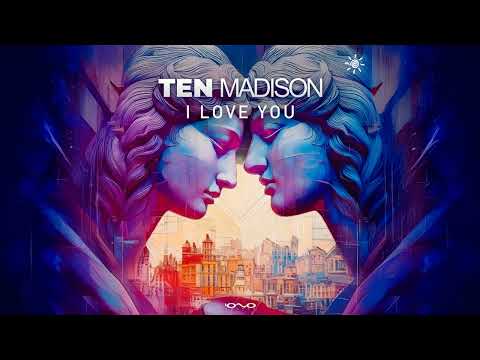 Ten Madison - I Love You (Original Mix)
