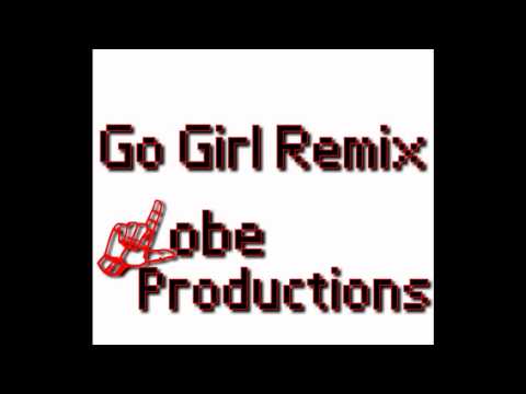 Go Girl Lobe Remix