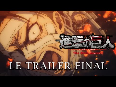 L'Attaque des Titans Saison Finale Partie 4 - Trailer Final VOSTFR