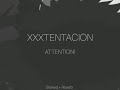 XXXTENTACION - ATTENTION! (Slowed + Reverb)