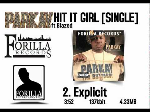 2. Explicit / Parkay ft. Blazed - Hit It Girl [SINGLE]