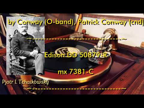 CASSE-NOISETTE (Pyotr I. Tchaikowsky, op.71a) - Marche﻿  - CONWAY BAND  - Edison DD 50879-R  - 1920