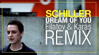 Neu: SCHILLER // „Dream Of You" (Filatov & Karas Remix)