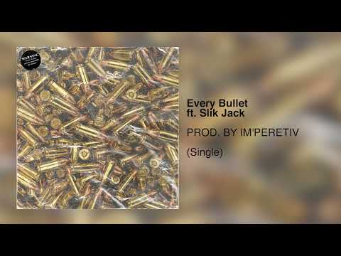 Slik Jack - Every Bullet (prod. by IM'PERETIV)