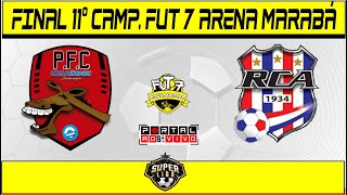 Ao vivo em 2 horas 23 de maio às 20:00 Receber notificação PFC x RCA CARPINTARIA - FINAL CAMPEONATO FUT 7 ARENA MARABÁ